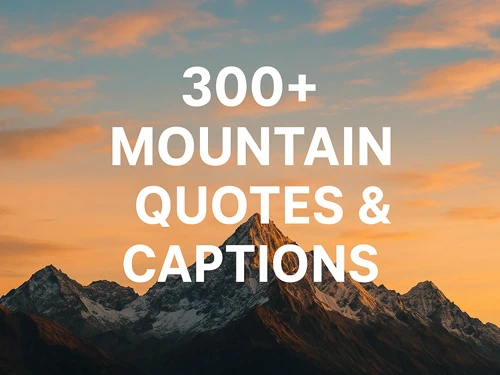 300+ Best Mountain Quotes & Captions