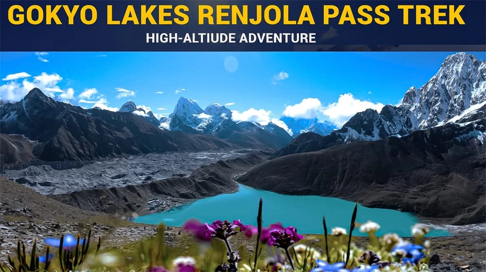 Gokyo Lakes Renjo La Pass Trek Video Guide