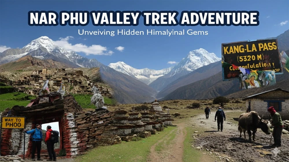 Nar Phu Valley Trek Video Guide